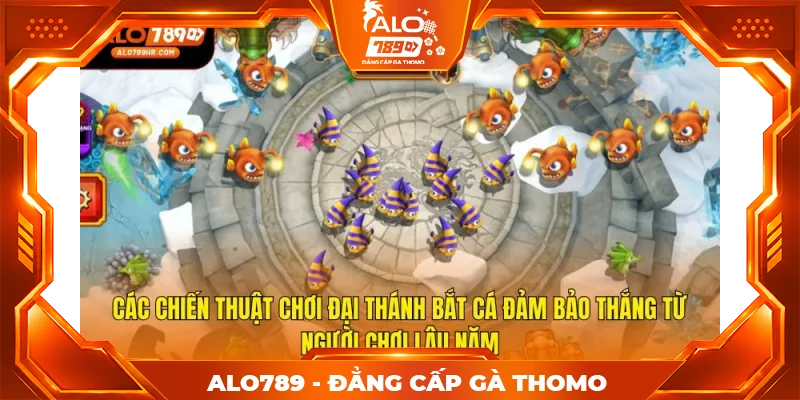 Các chiến thuật chơi Đại Thánh Bắt Cá đảm bảo thắng từ người chơi lâu năm Các chiến thuật chơi Đại Thánh Bắt Cá đảm bảo thắng từ người chơi lâu năm